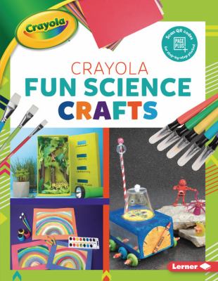 Crayola fun science crafts
