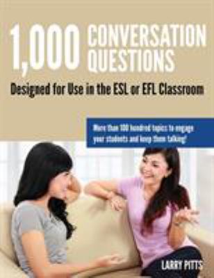 1,000 conversation questions : designed for use in the ESL or EFL classroom