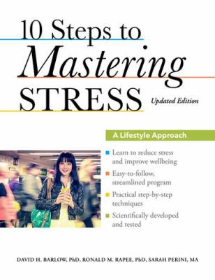 10 steps to mastering stress : a lifestyle approach