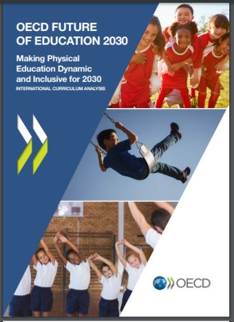 OECD future of education 2030 : making physical education dynamic and inclusive for 2030 : international curriculum analysis