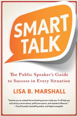 Smart talk : the public speaker's guide to success in every situation