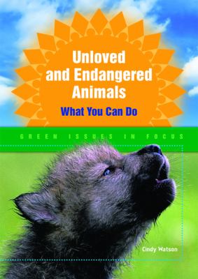 Unloved and endangered animals : what you can do