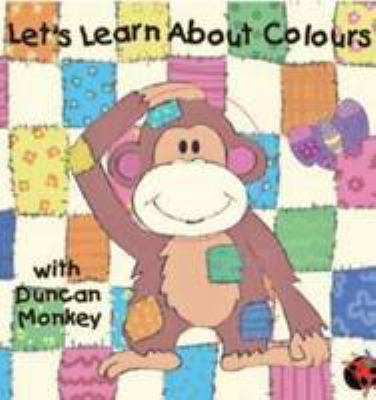 Let's learn about colours with Duncan Monkey
