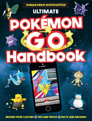 Ultimate Pokemon Go handbook