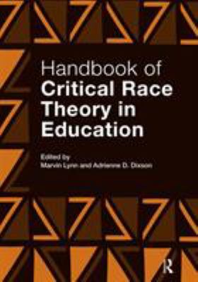 Handbook of critical race theory in education