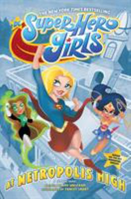 DC super hero girls. At Metropolis High /