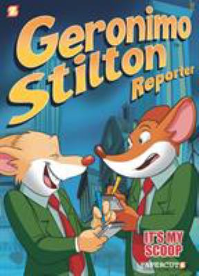 Geronimo Stilton, reporter. 2, It's my scoop! /