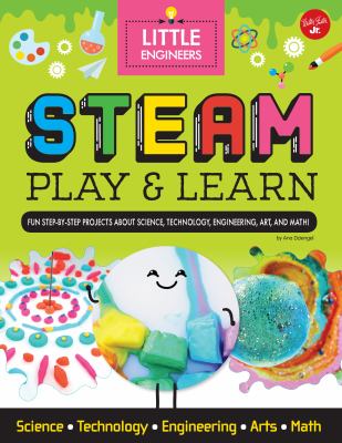 STEAM play & learn : fun step-by-step preschool projects about science, technology, engineering, art, and math!