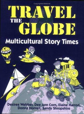 Travel the globe : multicultural story times