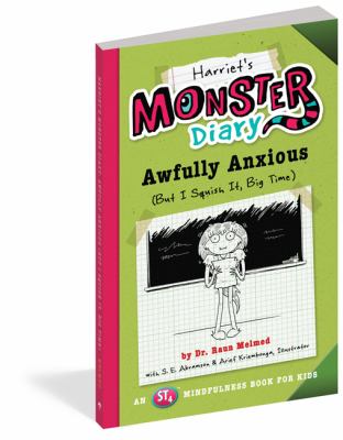 Harriet's monster diary : awfully anxious (but I squish it, big time)