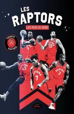 Les Raptors, les rois du nord