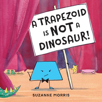 A trapezoid is not a dinosaur!