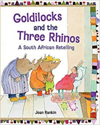 Goldilocks and the three rhinos : a South African retelling