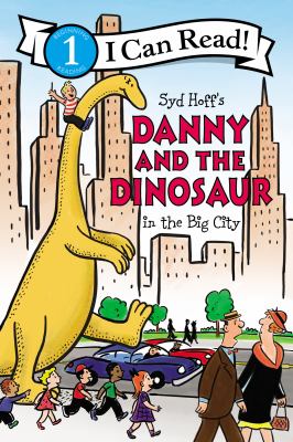 Syd Hoff's Danny and the dinosaur in the big city