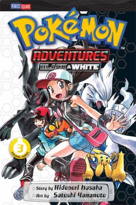 Pokémon adventures : Black & White. 3 /