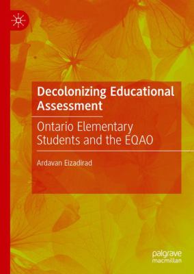 Decolonizing educational assessment : Ontario elementary students and the EQAO