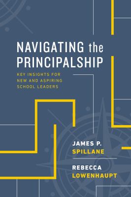 Navigating the principalship : key insights for new and aspiring school leaders