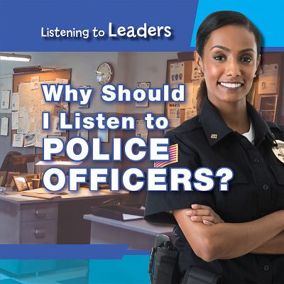 Why should I listen to my police officers?
