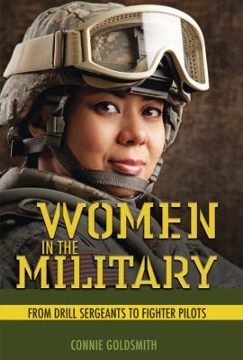 Women in the military : from drill sergeants to fighter pilots