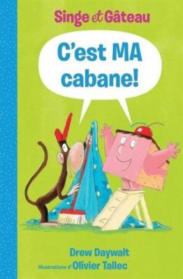 C'est MA cabane!