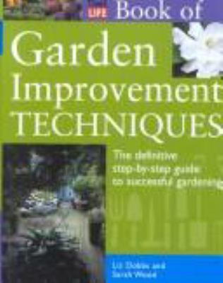 Time-Life book of garden improvement techniques : the definitive step-by-step guide to successful gardening