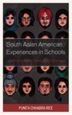 South Asian American experiences in schools : brown voices from the classroom