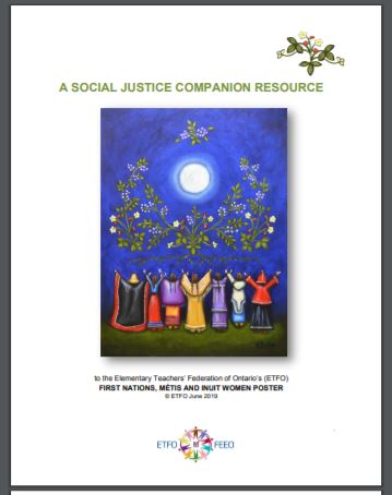 Social justice companion resource : to the Elementary Teachers’ Federation of Ontario’s (ETFO) First Nations, Metis and Inuit women poster