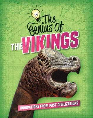 The genius of the Vikings : innovations from past civilizations