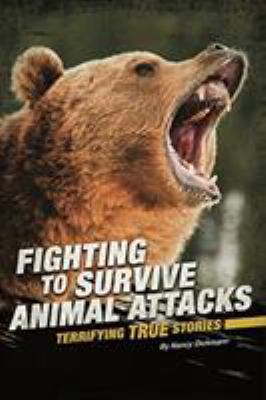 Fighting to survive animal attacks : terrifying true stories
