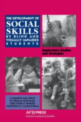 The Development of social skills by blind and visually impaired students : exploratory studies and strategies