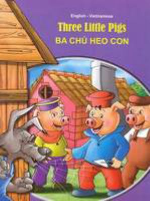 Three little pigs : Ba chú heo con : Vietnamese-English