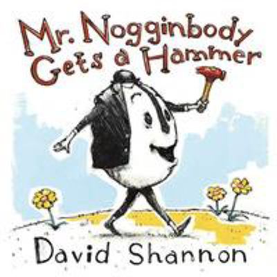 Mr. Nogginbody gets a hammer