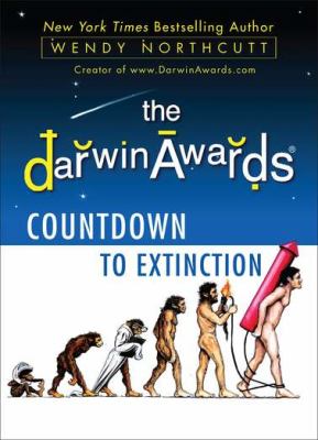 The Darwin Awards : countdown to extinction