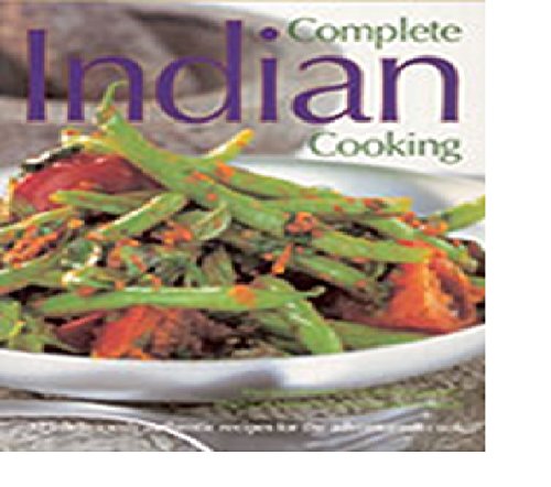 Complete Indian cooking : 325 delicious authentic recipes for the adventurous cook