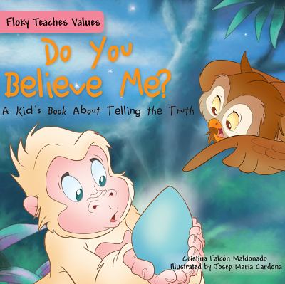 Do you believe me? : a kid's book about telling the truth