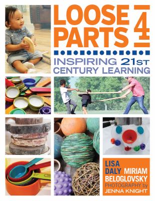 Loose parts 4 : inspiring 21st-century learning