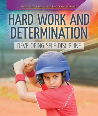 Hard work and determination : developing self-discipline