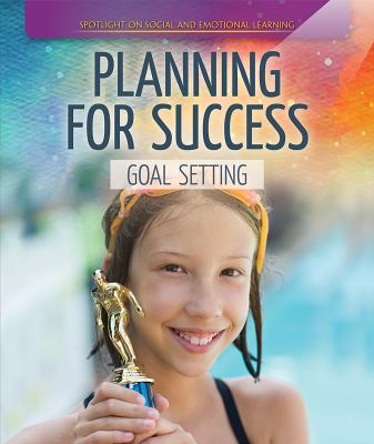 Planning for success : goal setting