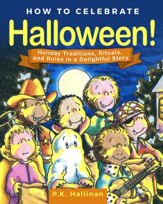 How to celebrate Halloween! : holiday traditions, rituals, and rules in a delightful story