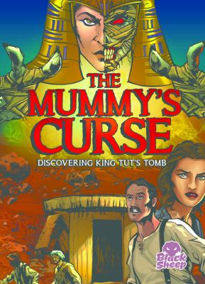 The mummy's curse : discovering King Tut's tomb
