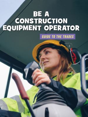 Be a construction equipment operator