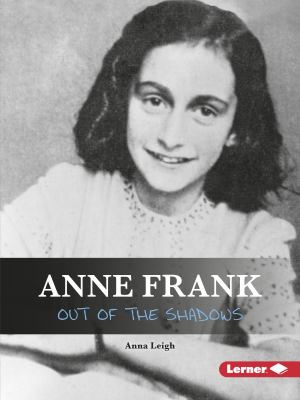 Anne Frank : out of the shadows