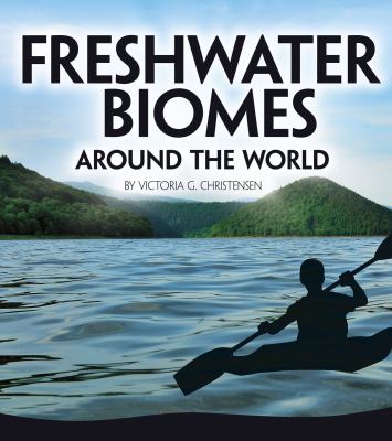 Freshwater biomes around the world