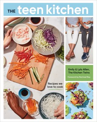 The teen kitchen : recipes we love to cook