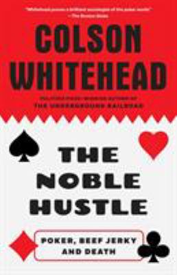 The noble hustle : poker, beef jerky and death