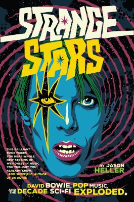 Strange stars : David Bowie, pop music, and the decade sci-fi exploded