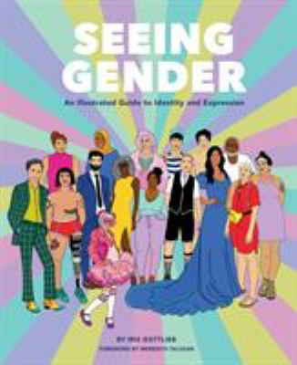 Seeing gender : an illustrated guide to identity and expression