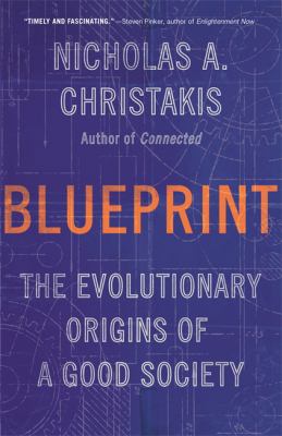 Blueprint : the evolutionary origins of a good society