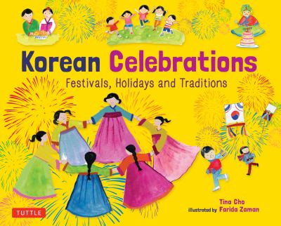 Korean celebrations : festivals, holidays and traditions