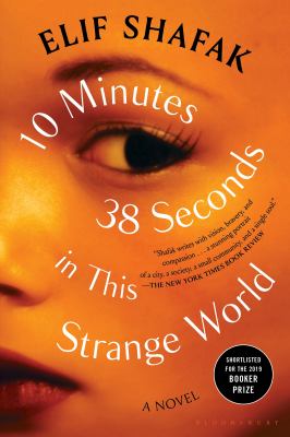 10 minutes 38 seconds in this strange world : a novel